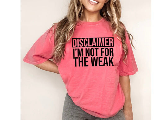 Disclaimer: I’m Not For The Weak