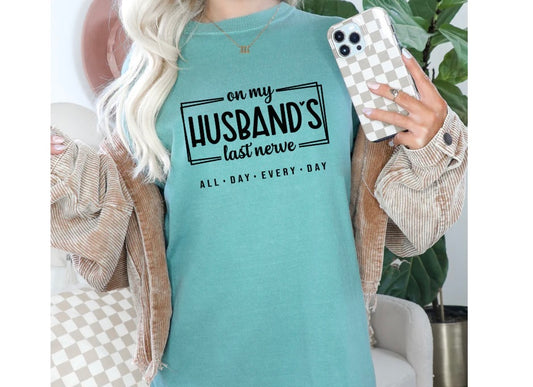 On My Husbands Last Nerve